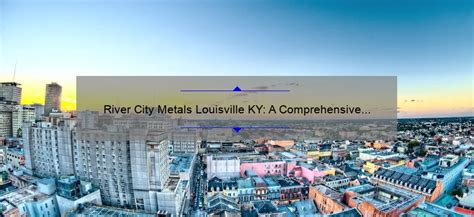 river city sheet metal louisville ky|scrap yards louisville ky.